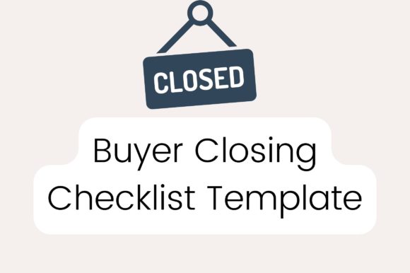 Premium Buyer Closing Checklist: Essential Graphics & Templates